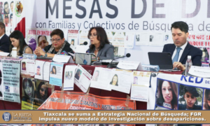 Tlaxcala se suma a Estrategia Nacional de Búsqueda; FGR impulsa nuevo modelo de investigación sobre desapariciones.
