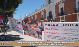 Magisterio protesta en Tlaxcala, acusa persecución laboral y abandono institucional.