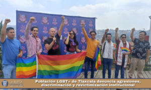 Población LGBT+ de Tlaxcala denuncia agresiones, discriminación y revictimización institucional.