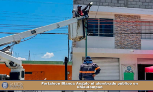 Fortalece Blanca Angulo el alumbrado público en Chiautempan.