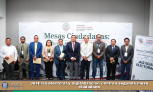 Justicia electoral y digitalización centran segunda mesa ciudadana.