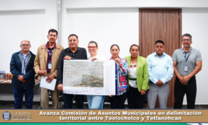 Avanza Comisión de Asuntos Municipales en delimitación territorial entre Teolocholco y Tetlanohcan.