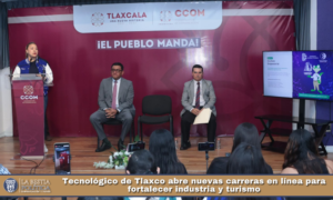 Tecnológico de Tlaxco abre nuevas carreras en línea para fortalecer industria y turismo.