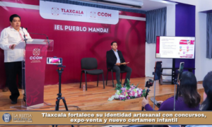 Tlaxcala fortalece su identidad artesanal con concursos, expo-venta y nuevo certamen infantil.