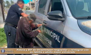 Policía y DIF de Chiautempan resguardan y reintegran con su familia a adulto mayor extraviado.