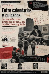Entre ruinas y algoritmos | Entre calendarios y cuidados: la escuela como prótesis social del capitalismo agotado.