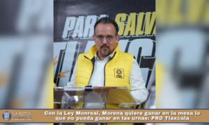 Con la Ley Monreal, Morena quiere ganar en la mesa lo que no pueda ganar en las urnas: PRD Tlaxcala.