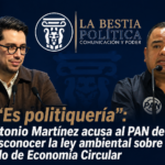 “Es politiquería”: Antonio Martínez acusa al PAN de desconocer la ley ambiental sobre el Polo de Economía Circular