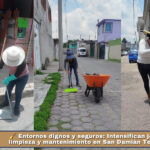 🧹 Entornos dignos y seguros: Intensifican jornadas de limpieza y mantenimiento en San Damián Texóloc 🏛️✨