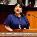 Exige Anabell Ávalos acciones urgentes ante ola de feminicidios en Tlaxcala