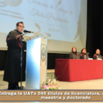 Entrega la UATx 545 títulos de licenciatura, especialidad, maestría y doctorado.