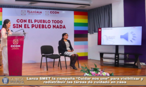 Lanza SMET la campaña “Cuidar nos une” para visibilizar y redistribuir las tareas de cuidado en casa.