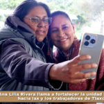 Ana Lilia Rivera llama a fortalecer la unidad y el respeto hacia las y los trabajadores de Tlaxcala.