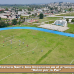 Destaca Santa Ana Nopalucan en el arranque del torneo “Balón por la Paz”.