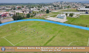Destaca Santa Ana Nopalucan en el arranque del torneo “Balón por la Paz”.