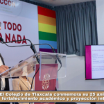 El Colegio de Tlaxcala conmemora su 25 aniversario con fortalecimiento académico y proyección internacional.