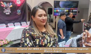 Hospital del IMSS en Ixcotla detonará desarrollo regional: Blanca Angulo.