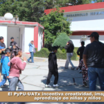 El PyPU-UATx incentiva creatividad, imaginación y aprendizaje en niñas y niños.