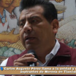 🗣️Carlos Augusto Pérez llama a la unidad y respeto entre aspirantes de Morena en Tlaxcala