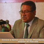 Conoce a Carlos López Suárez; Presidente Municipal Interino de Tlaxcala.