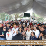 La Transformación representa el proyecto de las mayorías y de los derechos del pueblo: Ana Lilia Rivera.