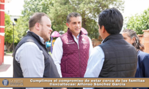 Cumplimos el compromiso de estar cerca de las familias tlaxcaltecas: Alfonso Sánchez García.