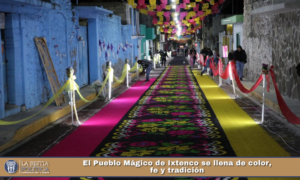 El Pueblo Mágico de Ixtenco se llena de color, fe y tradición.