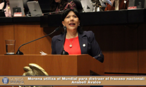 Morena utiliza el Mundial para distraer el fracaso nacional: Anabell Ávalos.