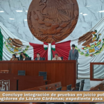 Concluye integración de pruebas en juicio político contra regidores de Lázaro Cárdenas; expediente pasa a nueva etapa.