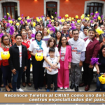 Reconoce Teletón al CRIAT como uno de los mejores centros especializados del país.