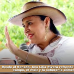 Desde el Senado, Ana Lilia Rivera refrendó defensa del campo, el maíz y la soberanía alimentaria.