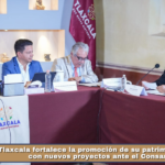 Tlaxcala fortalece la promoción de su patrimonio cultural con nuevos proyectos ante el Consanfran.
