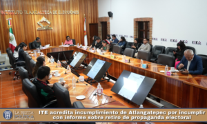 ITE acredita incumplimiento de Atlangatepec por incumplir con informe sobre retiro de propaganda electoral.