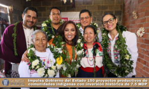 Impulsa Gobierno del Estado 150 proyectos productivos de comunidades indígenas con inversión histórica de 7.5 MDP.