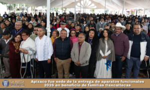 Apizaco fue sede de la entrega de aparatos funcionales 2026 en beneficio de familias tlaxcaltecas.