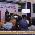 Acumula Centro de Conciliación Laboral más de 436 mdp en convenios.