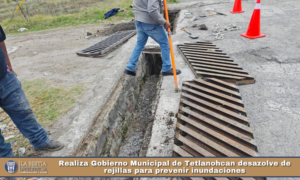 Realiza Gobierno Municipal de Tetlanohcan desazolve de rejillas para prevenir inundaciones.