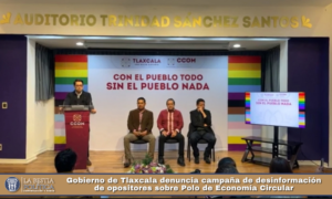 Gobierno de Tlaxcala denuncia campaña de desinformación de opositores sobre Polo de Economía Circular.