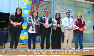 UATx fortalece la inclusión con la apertura del Centro Universitario de Lengua de Señas.