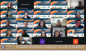 Comunidades educativas de Colombia, Puerto Rico y México participan en 3er Semillero Internacional de Investigación, convocado por la FCEA-UATx.