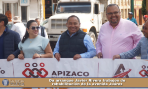 Da arranque Javier Rivera trabajos de rehabilitación de la avenida Juárez.