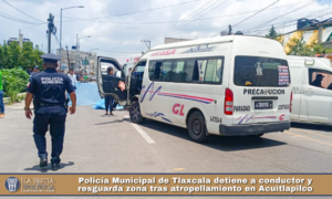 Policía Municipal de Tlaxcala detiene a conductor y resguarda zona tras atropellamiento en Acuitlapilco.