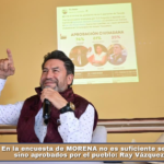 En la encuesta de MORENA no es suficiente ser conocidos, sino aprobados por el pueblo: Ray Vázquez Conchas.