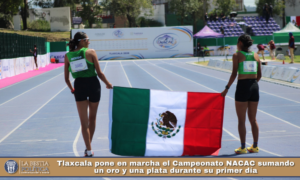 Tlaxcala pone en marcha el Campeonato NACAC sumando un oro y una plata durante su primer día.