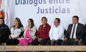 Panotla fue sede de los Diálogos entre Justicias para fortalecer la coordinación entre la justicia comunitaria y las instituciones.