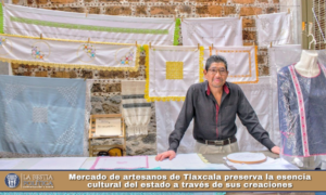 Mercado de artesanos de Tlaxcala preserva la esencia cultural del estado a través de sus creaciones.