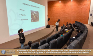 Fortalece la SSC acciones de prevención con pláticas sobre trata de personas dirigidas a dependencias del Gobierno del Estado.