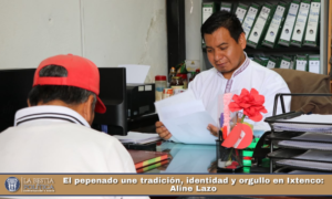 El pepenado une tradición, identidad y orgullo en Ixtenco: Aline Lazo.