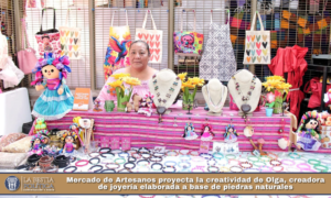 Mercado de Artesanos proyecta la creatividad de Olga, creadora de joyería elaborada a base de piedras naturales.