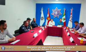 Operativo de seguridad permanente para la Feria del Sarape Chiautempan 2026.